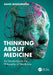 Thinking About Medicine: An Introduction To The Philosophy Of Healthcare by Misselbrook/David