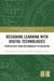 Designing Learning with Digital Technologies: Perspectives from Multimodality in Education by Fei Victor Lim