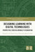 Designing Learning with Digital Technologies: Perspectives from Multimodality in Education by Fei Victor Lim