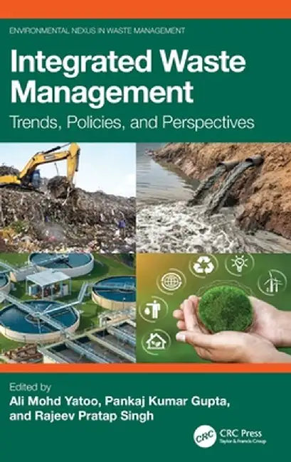Integrated Waste Management: Trends, Policies, and Perspectives by Ali Mohd Yatoo