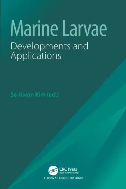 Marine Larvae: Developments and Applications by Se-Kwon Kim