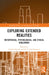 Exploring Extended Realities: Metaphysical, Psychological, and Ethical Challenges by Andrew Kissel