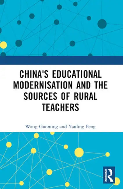 China's Educational Modernisation and the Sources of Rural Teachers by Wang Guoming