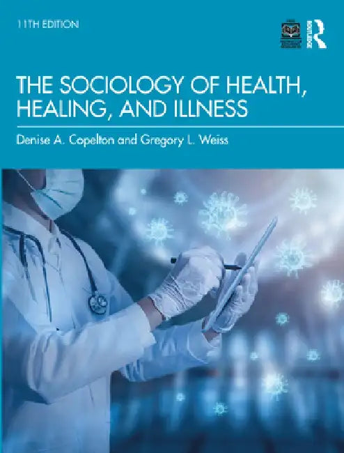 The Sociology of Health, Healing, and Illness by Denise Copelton