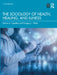The Sociology of Health, Healing, and Illness by Denise Copelton