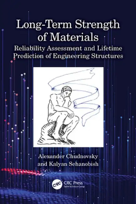 Long-Term Strength of Materials by Chudnovsky, Alexander