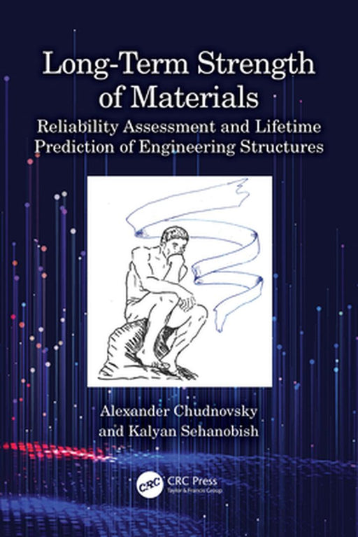 Long-Term Strength of Materials by Chudnovsky, Alexander