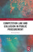 Competition Law and Collusion in Public Procurement by Penelope Giosa