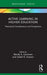 Active Learning in Higher Education: Theoretical Considerations and Perspectives by Wendy Garnham