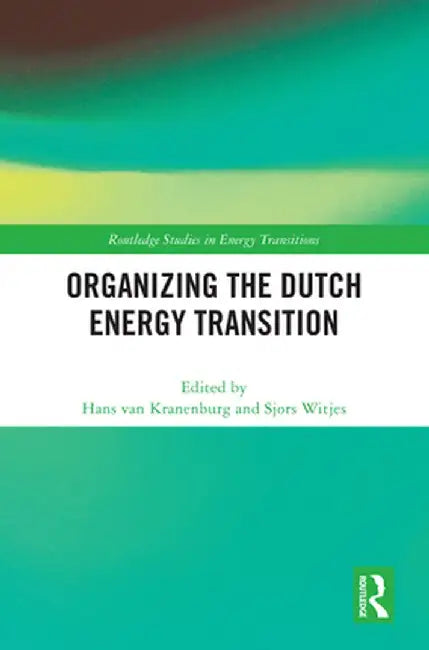 Organizing the Dutch Energy Transition by Hans van Kranenburg