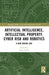 Artificial Intelligence, Intellectual Property, Cyber Risk and Robotics: A New Digital Age by Ruth Taplin