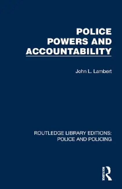 Police Powers and Accountability by John L. Lambert