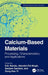Calcium-Based Materials: Processing, Characterization, and Applications by S.S. Nanda