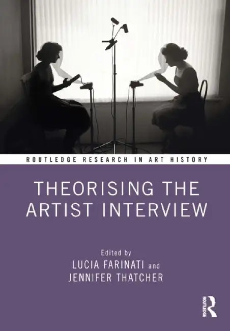 Theorising the Artist Interview by Lucia Farinati