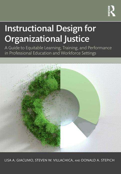 Instructional Design for Organizational Justice by Giacumo, Lisa A.
