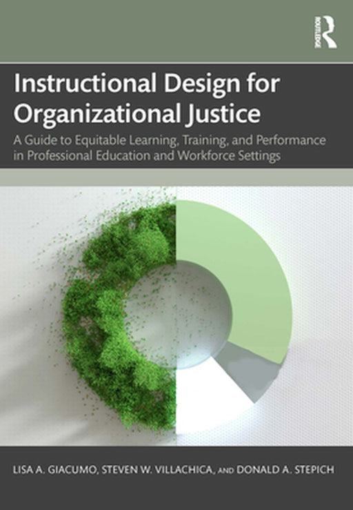 Instructional Design for Organizational Justice by Giacumo, Lisa A.
