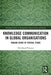 Knowledge Communication in Global Organisations: Making Sense of Virtual Teams by Nils Braad Petersen