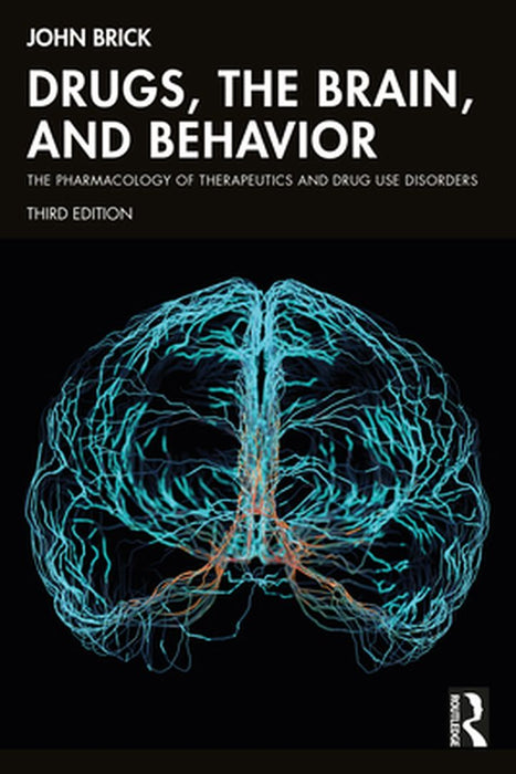 Drugs the Brain and Behavior by Brick, John