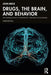 Drugs the Brain and Behavior by Brick, John