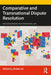 Comparative and Transnational Dispute Resolution by Ali, Shahla