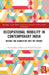 Occupational Mobility in Contemporary India: Beyond One Generation Into the Future by Nawazuddin Ahmed
