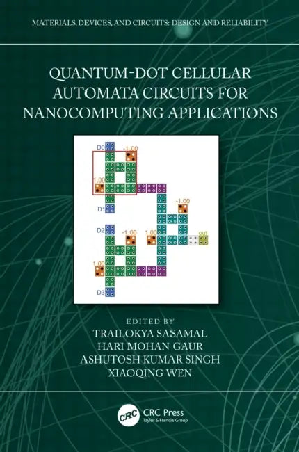 Quantum-Dot Cellular Automata Circuits for Nanocomputing Applications by Trailokya Sasamal