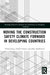 Moving the Construction Safety Climate Forward in Developing Countries by Tchad Jatau, Fidelis Emuze, John Smallwood