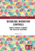 Disabling Migration Controls: Shared Learning, Solidarity, and Collective Resistance by Rebecca Yeo
