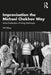 Improvisation the Michael Chekhov Way: Active Exploration of Acting Techniques by Wil Kilroy