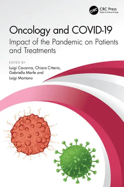 Oncology and Covid 19: Impact of the Pandemic on Patients and Treatments by Luigi Cavanna