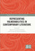 Representing Vulnerabilities in Contemporary Literature by Fernández-Santiago, Miria