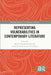 Representing Vulnerabilities in Contemporary Literature by Fernández-Santiago, Miria