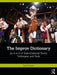 The Improv Dictionary: An A to Z of Improvisational Terms, Techniques, and Tools by David Charles
