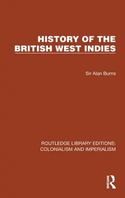 History of the British West Indies by Sir Alan Burns