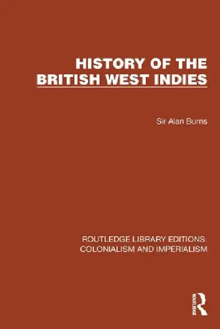 History of the British West Indies by Alan Burns