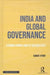 India and Global Governance: A Rising Power and Its Discontents by Harsh V Pant