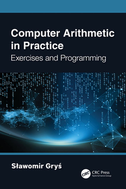 Computer Arithmetic in Practice by Grys, Slawomir