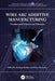 Wire ARC Additive Manufacturing: Fundamental Sciences and Advances by Sandeep Rathee