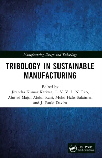 Tribology in Sustainable Manufacturing by Jitendra Kumar Katiyar, Tvvln Rao, Ahmad Majdi Abdul Rani