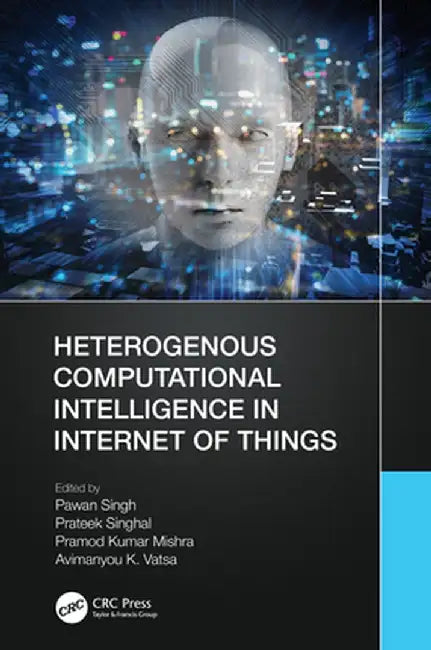 Heterogenous Computational Intelligence in Internet of Things by Pawan Singh