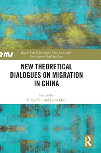 New Theoretical Dialogues on Migration in China by Hong Zhu