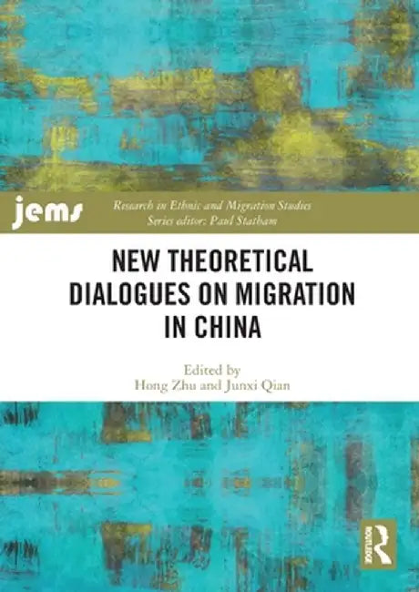 New Theoretical Dialogues on Migration in China by Hong Zhu