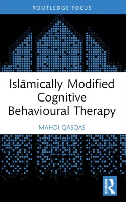 Islamically Modified Cognitive Behavioural Therapy by Mahdi Qasqas