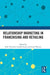 Relationship Marketing in Franchising and Retailing by Park Thaichon