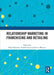 Relationship Marketing in Franchising and Retailing by Park Thaichon