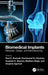 Biomedical Implants: Materials, Design, and Manufacturing by Ravi K. Dwivedi