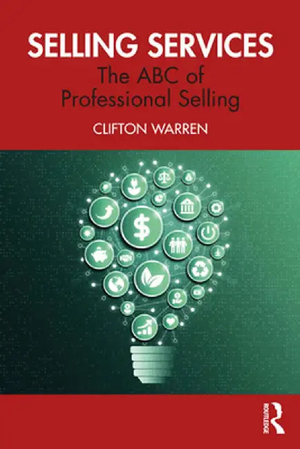 Selling Services: The ABC of Professional Selling by Clifton Warren
