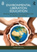 Environmental Liberation Education: Diversity, Mindfulness, and Sustainability Tools for Teachers and Students by Micaela Rubalcava