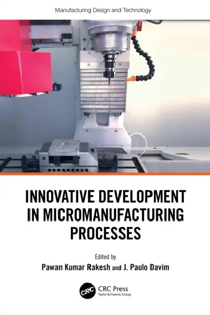 Innovative Development in Micromanufacturing Processes by Pawan Kumar Rakesh, J. Paulo Davim