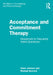 Acceptance and Commitment Therapy: Responses to Frequently Asked Questions by Dawn Johnson